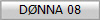 Dï¿½NNA 08
